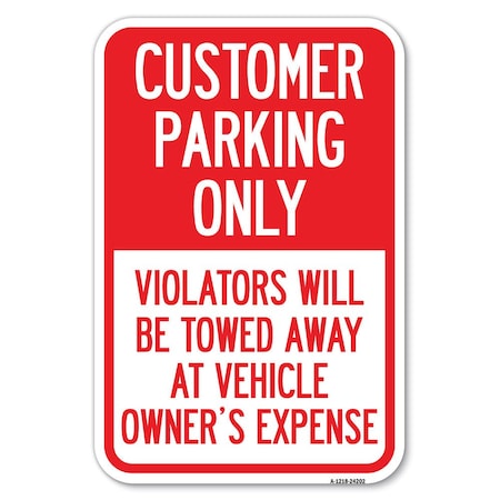 Signmission Customer Parking Only Violators Will Be Heavy-Gauge Aluminum Sign, 12" x 18", A-1218-24202 A-1218-24202